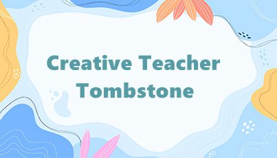 Creative Tombstone for Teacher
